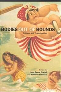 Bodies Out of Bounds: Fatness and Transgression (Paperback)