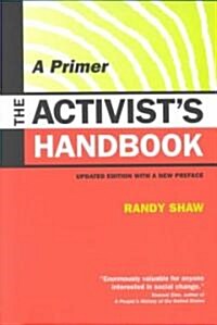 The Activists Handbook: A Primer, Updated Edition with a New Preface (Paperback, First Edition)