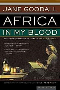 Africa in My Blood: An Autobiography in Letters: The Early Years (Paperback)