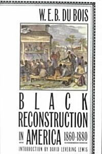 Black Reconstruction in America 1860-1880 (Paperback)