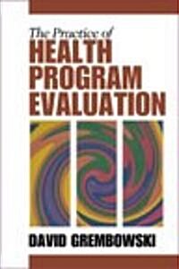 The Practice of Health Program Evaluation (Hardcover)