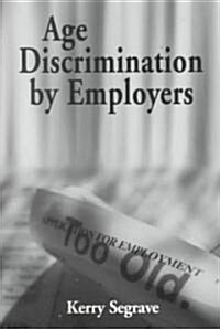 Age Discrimination by Employers (Paperback)