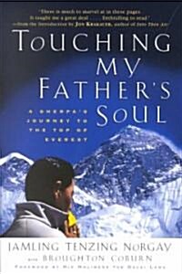 Touching My Fathers Soul: A Sherpas Journey to the Top of Everest (Paperback)