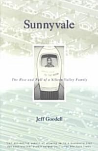 Sunnyvale: The Rise and Fall of a Silicon Valley Family (Paperback)
