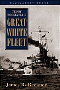 Teddy Roosevelts Great White Fleet (Paperback, Revised)