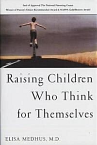 Raising Children Who Think for Themselves (Paperback, Original)