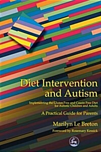 [중고] Diet Intervention and Autism : Implementing the Gluten Free and Casein Free Diet for Autistic Children and Adults - A Practical Guide for Parents (Paperback)