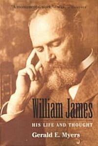 William James: His Life and Thought (Revised) (Paperback, Revised)