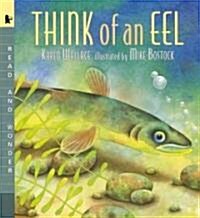 Think of an Eel: Read and Wonder (Paperback)