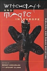 Witchcraft and Magic in Europe, Volume 1: Biblical and Pagan Societies (Paperback)