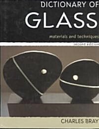Dictionary of Glass: Materials and Techniques (Hardcover, 2)