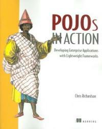 POJOs in action : developing enterprise applications with lightweight frameworks