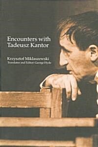 Encounters With Tadeusz Kantor (Paperback)