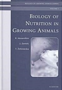 Biology of Nutrition in Growing Animals: Biology of Growing Animals Series Volume 4 (Hardcover)