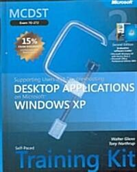 MCDST Self-Paced Training Kit (Exam 70-272): Supporting Users and Troubleshooting Desktop Applications on Microsoft Windows XP [With CDROM] (Hardcover, 2nd)