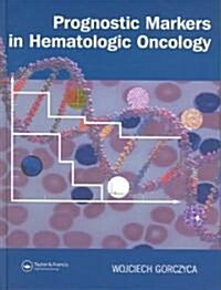 Prognostic Markers In Hematologic Oncology (Hardcover)