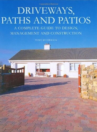 Driveways, Paths and Patios - A Complete Guide to Design Management and Construction (Hardcover)