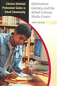 Information Literacy And the School Library Media Center (Paperback)
