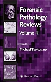 Forensic Pathology Reviews Vol 4 (Hardcover, 2006)