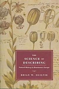 The Science of Describing: Natural History in Renaissance Europe (Hardcover)