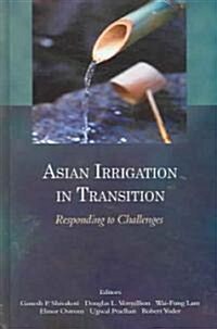 Asian Irrigation in Transition: Responding to Challenges (Hardcover)