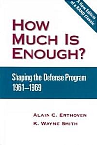 How Much Is Enough?: Shaping the Defense Program 1961-1969 (Paperback)
