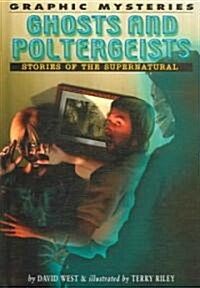 Ghosts and Poltergeists (Library Binding)