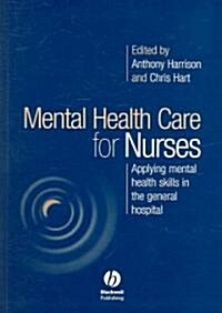 Mental Health Care for Nurses: Applying Mental Health Skills in the General Hospital (Paperback)
