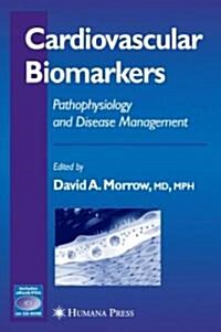 Cardiovascular Biomarkers: Pathophysiology and Disease Management (Hardcover, 2006)