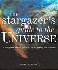 The Stargazers Guide to the Universe (Hardcover)