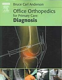 Office Orthopedics for Primary Care: Diagnosis (Paperback)