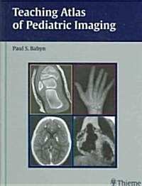 Teaching Atlas of Pediatric Imaging (Hardcover, 1st)