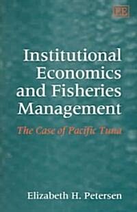Institutional Economics and Fisheries Management : The Case of Pacific Tuna (Hardcover)