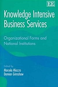 Knowledge Intensive Business Services : Organizational Forms and National Institutions (Hardcover)