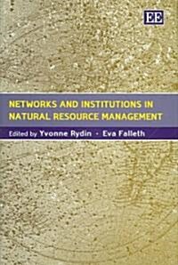 Networks And Institutions in Natural Resource Management (Hardcover)