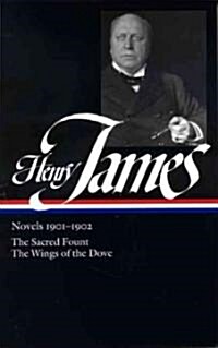 Henry James: Novels 1901-1902 (Loa #162): The Sacred Fount / The Wings of the Dove (Hardcover)