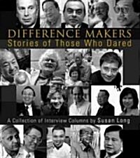 Difference Makers: Stories of Those Who Dared - A Collection of Interview Columns by Susan Long (English Version)                                      (Paperback)