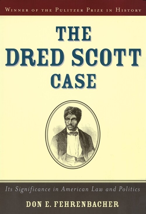 The Dred Scott Case : Its Significance in American Law and Politics (Paperback)