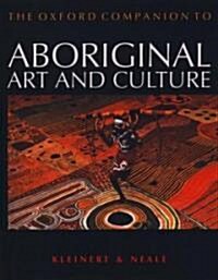 The Oxford Companion to Aboriginal Art and Culture (Hardcover)