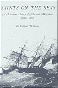 Saints on the Seas: A Maritime History of Mormon Migration, 1830-1890 (Paperback)