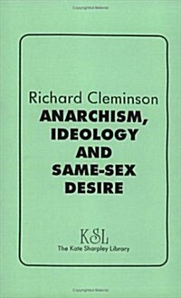 Anarchism, Ideology and Same-Sex Desire (Paperback)