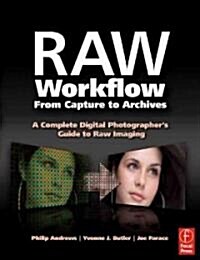 Raw Workflow from Capture to Archives (Paperback)