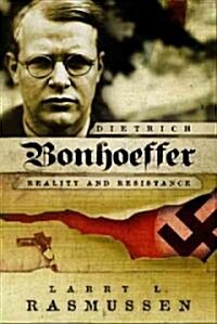 Dietrich Bonhoeffer: Reality and Resistance (Paperback)
