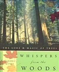 Whispers from the Woods: The Lore & Magic of Trees (Paperback)