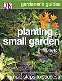 Planting a Small Garden (Paperback)