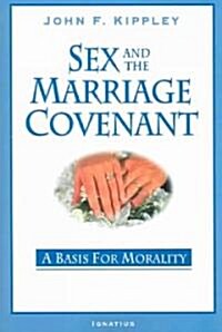 Sex and the Marriage Covenant: A Basis for Morality (Paperback, 2)