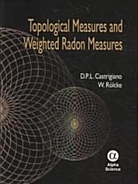 Topological Measures And Weighted Radon Measures (Hardcover)