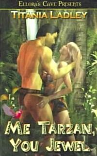 Me Tarzan, You Jewel (Paperback)
