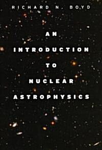 An Introduction to Nuclear Astrophysics (Hardcover)