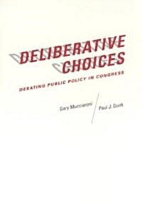 Deliberative Choices: Debating Public Policy in Congress (Paperback)